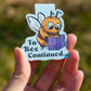 To Bee Continued Bumblebee Magnetic Bookmark