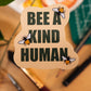 Bee A Kind Human Sticker