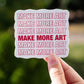 Make More Art Sticker - Minimal